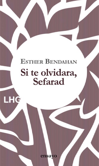 Esther Bendahan. Si te olvidara, Sefarad