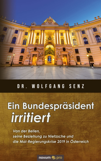 Dr. Wolfgang Senz. Ein Bundespr?sident irritiert