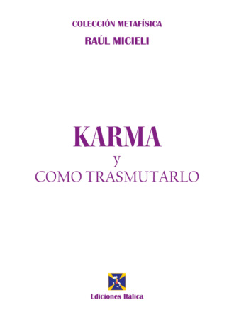 Ra?l Micieli. Karma y c?mo transmutarlo