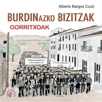 Alberto Bargos Cuc?. Burdinazko bizitzak. Gorritxoak