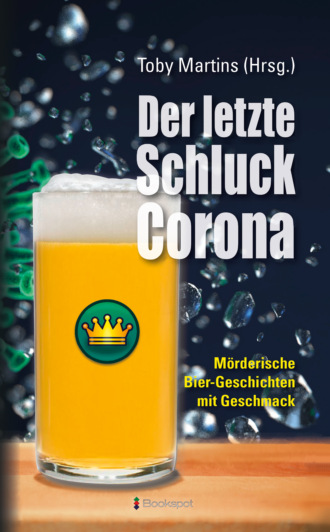 Nina Schindler. Der letzte Schluck Corona