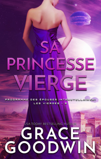 Grace Goodwin. Sa Princesse Vierge