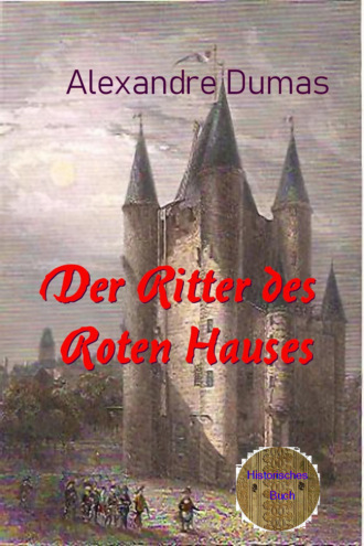 Alexandre Dumas. Der Ritter des Roten Hauses