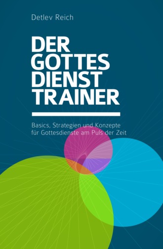 Detlev Reich. Der Gottesdienst-Trainer