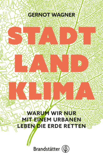 Gernot Wagner. Stadt, Land, Klima