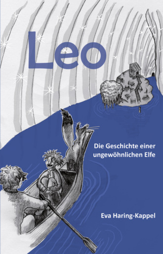 Eva Haring-Kappel. Leo - Die Geschichte einer ungew?hnlichen Elfe