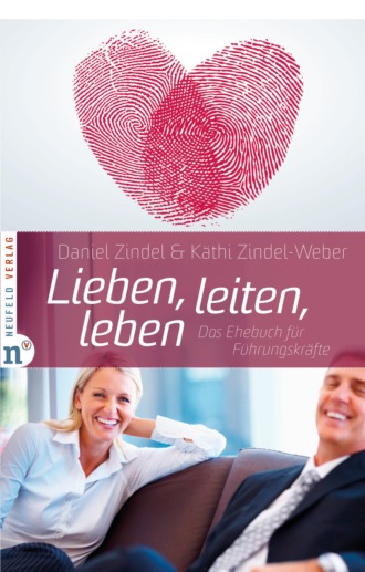 Daniel Zindel. Lieben, leiten, leben