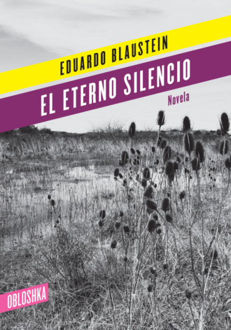 Eduardo Blaustein. El eterno silencio