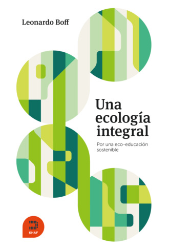 Leonardo Boff. Una ecolog?a integral