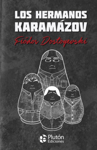 Fi?dor Dostoyevski. Los Hermanos Karam?zov