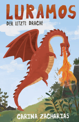 Carina Zacharias. Luramos - Der letzte Drache