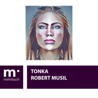 Robert Musil. Tonka