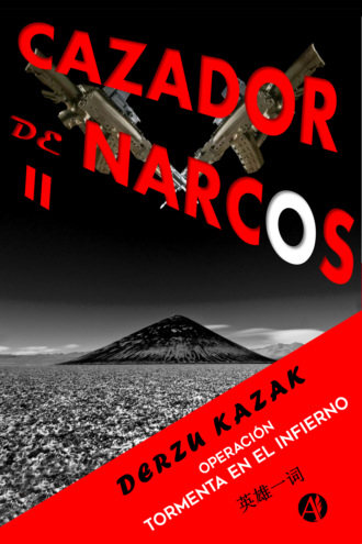 Derzu Kazak. Cazador de narcos II