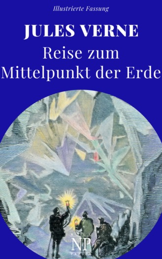 Jules Verne. Reise zum Mittelpunkt der Erde