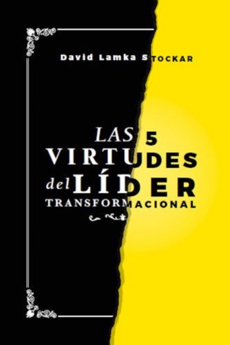 David Lamka. Las 5 virtudes del l?der transformacional