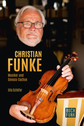 Ulla Sch?fer. Christian Funke - Musiker und Genuss-Sachse