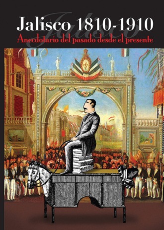 Marco Aurelio Larios L?pez. Jalisco 1810-1910