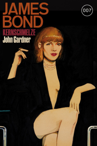 John  Gardner. James Bond 16: Kernschmelze