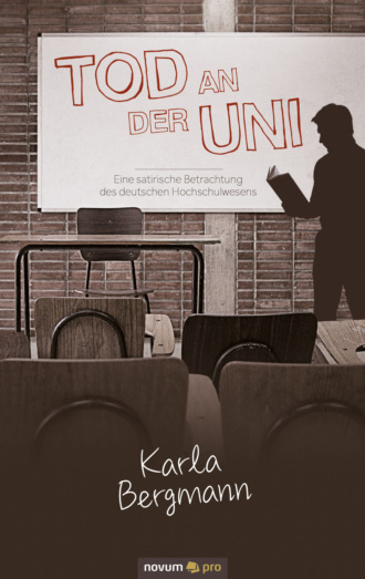 Karla Bergmann. Tod an der Uni