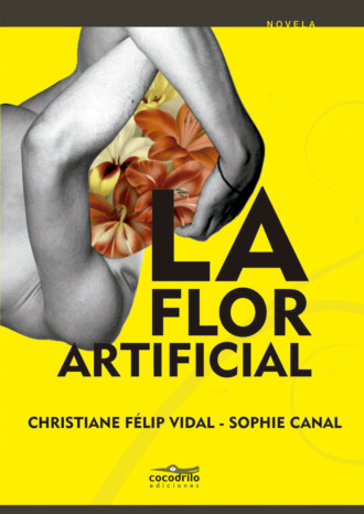 Christiane F?lip Vidal. La flor artificial