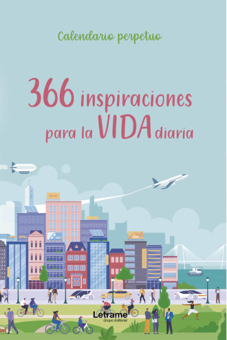 Calendario perpetuo. 366 inspiraciones para la vida diaria