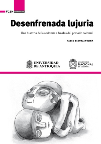 Pablo Bedoya Molina. Desenfrenada lujuria