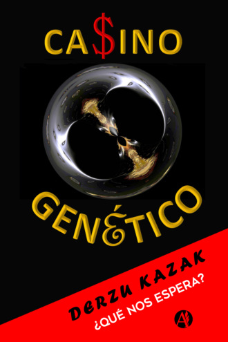 Derzu Kazak. Ca$ino gen?tico