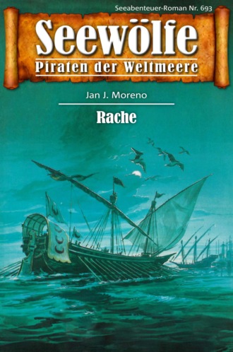 Jan J. Moreno. Seew?lfe - Piraten der Weltmeere 693