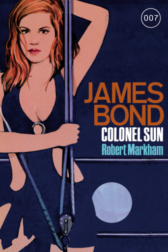 Robert Markham. James Bond 15: Colonel Sun