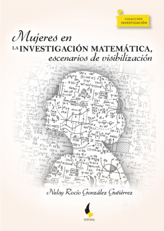 Nelsy Roc?o Gonz?lez Guti?rrez. Mujeres en la investigaci?n matem?tica, escenarios de visibilizaci?n