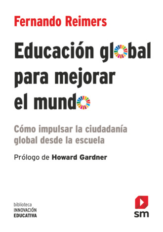 Fernando M. Reimers. Educaci?n global para mejorar el mundo