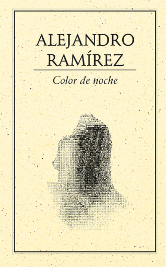 Alejandro Ramirez. Color de noche