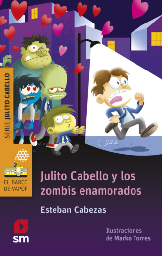 Esteban Cabezas. Julito Cabello y los zombis enamorados