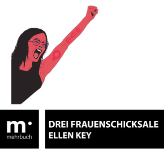 Ellen Key. Drei Frauenschicksale