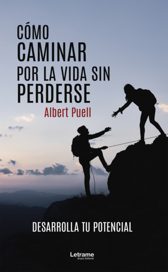 Albert Puell. C?mo caminar por la vida sin perderse