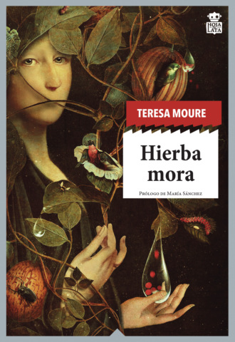 Teresa Moure. Hierba mora