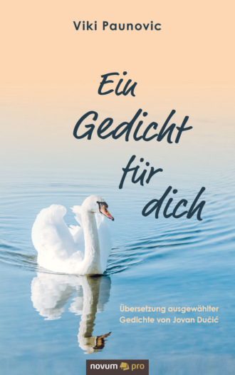 Viki Paunovic. Ein Gedicht f?r dich