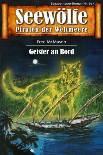 Fred McMason. Seew?lfe - Piraten der Weltmeere 697