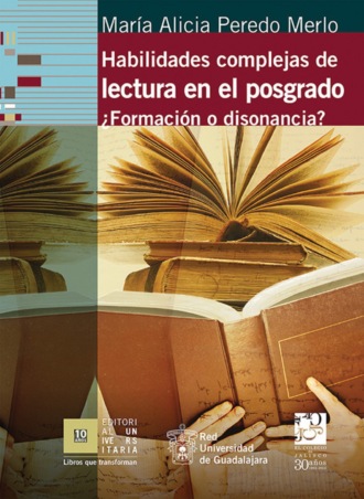 Alicia Peredo Merlo. Habilidades complejas de lectura en el posgrado. ?Formaci?n o disonancia?