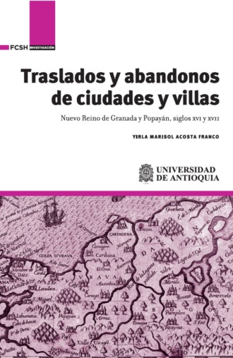 Yirla Marisol Acosta Franco. Traslados y abandonos de ciudades y villas