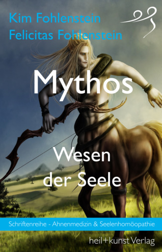 Kim Fohlenstein. Mythos - Wesen der Seele