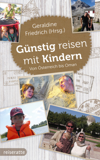 Geraldine Friedrich. G?nstig reisen mit Kindern