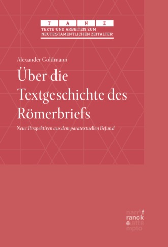 Alexander Goldmann. ?ber die Textgeschichte des R?merbriefs