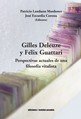 Patricio Landaeta Mardones. Gilles Deleuze y F?lix Guattari