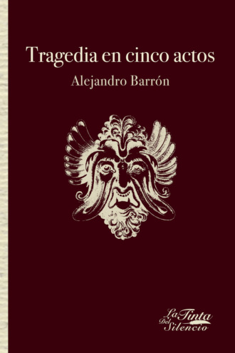 Alejandro Barr?n. Tragedia en cinco actos