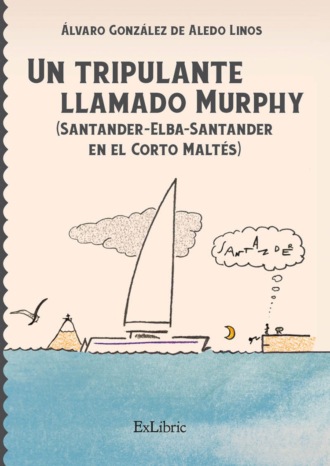 ?lvaro Gonz?lez de Aledo Linos. Un tripulante llamado Murphy 