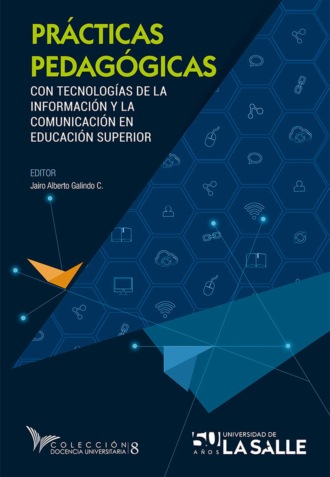 Jairo Alberto Galindo Cuesta. Pr?cticas pedag?gicas con tecnolog?as de la informaci?n y la comunicaci?n en educaci?n superior