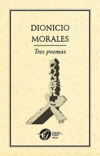 Dionicio Morales. Tres poemas