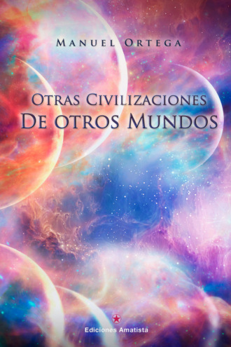 Manuel Ortega. Otras civilizaciones de otros mundos