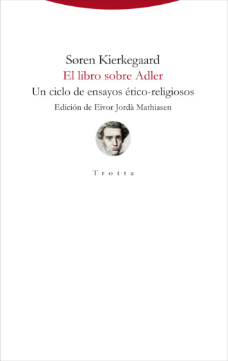 S?ren Kierkegaard. El libro sobre Adler